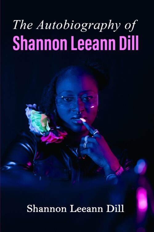 Daphodill The Autobiography of Shannon Leeann Dill