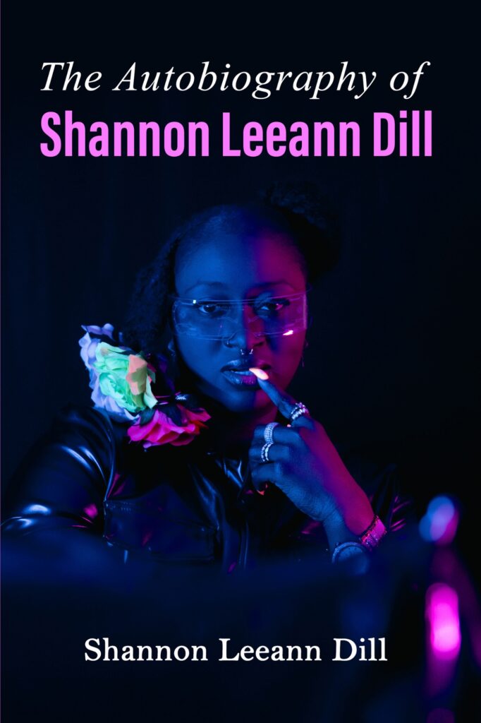 Daphodill The Autobiography of Shannon Leeann Dill